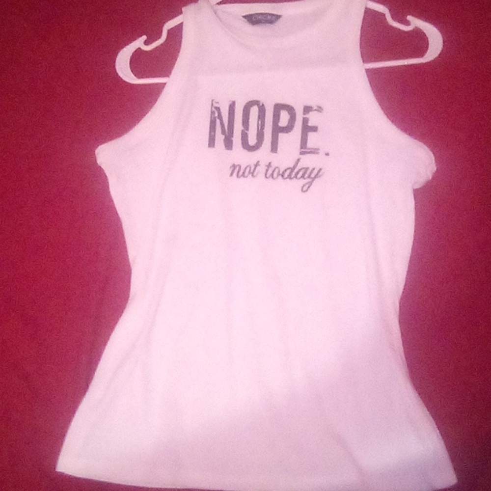 "NOPE. not today" Sleeveless white shirt
